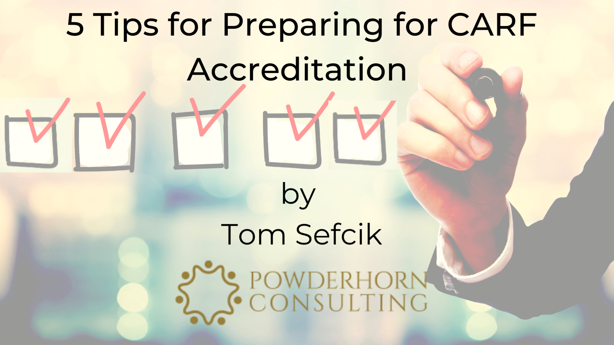 5 Tips for Preparing for CARF Accreditation | PowderHorn Consulting