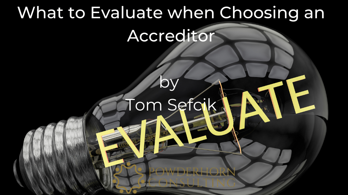 What to Evaluate when Choosing an Accreditor