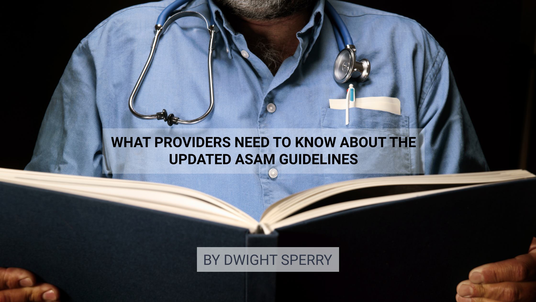 What Providers Need to Know About the Updated ASAM Guidelines