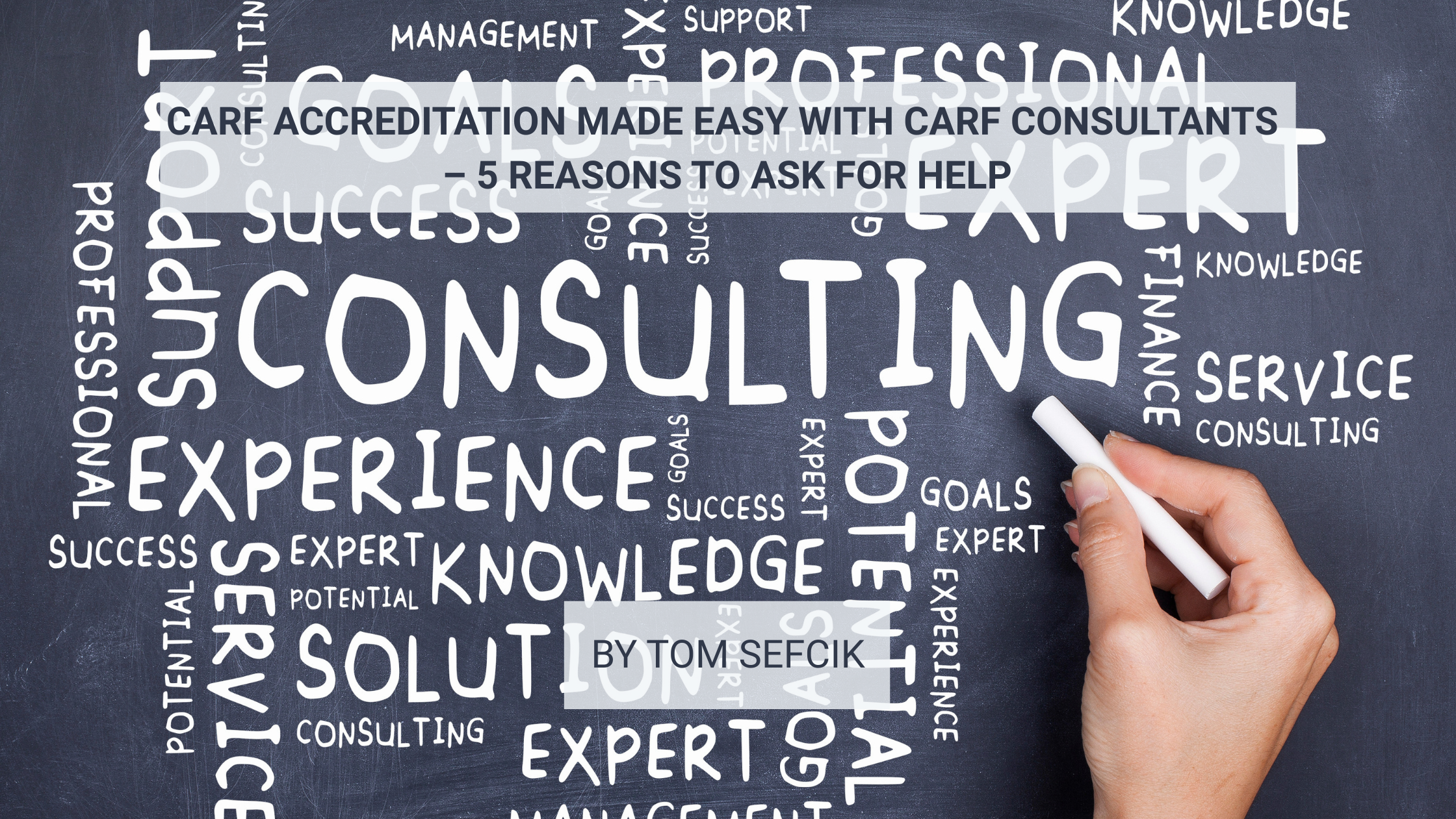 CARF Accreditation Made Easy with CARF Consultants – 5 Reasons to Ask for Help
